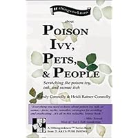 Poison Ivy, Pets & People: Scratching The Poison Ivy, Oak, And Sumac Itch (10thingstoknow about . . . series) Poison Ivy, Pets & People: Scratching The Poison Ivy, Oak, And Sumac Itch (10thingstoknow about . . . series) Paperback Kindle