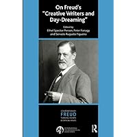 On Freud's Creative Writers and Day-dreaming (The International Psychoanalytical Association Contemporary Freud Turning Points and Critical Issues Series) On Freud's Creative Writers and Day-dreaming (The International Psychoanalytical Association Contemporary Freud Turning Points and Critical Issues Series) Paperback Kindle Hardcover