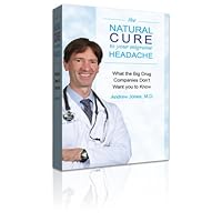 The Natural Cure to Your Migraine Headache The Natural Cure to Your Migraine Headache Paperback