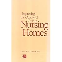 Improving the Quality of Care in Nursing Homes Improving the Quality of Care in Nursing Homes Paperback