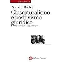Giusnaturalismo e positivismo giuridico (Biblioteca universale Laterza Vol. 649) (Italian Edition) Giusnaturalismo e positivismo giuridico (Biblioteca universale Laterza Vol. 649) (Italian Edition) Kindle Paperback
