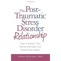 The Post Traumatic Stress Disorder Relationship: How to Support Your Partner and Keep Your Relationship Healthy The Post Traumatic Stress Disorder Relationship: How to Support Your Partner and Keep Your Relationship Healthy Paperback Kindle