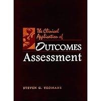The Clinical Application of Outcomes Assessment The Clinical Application of Outcomes Assessment Hardcover