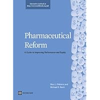 Pharmaceutical Reform: A Guide to Improving Performance and Equity (World Bank Training Series) Pharmaceutical Reform: A Guide to Improving Performance and Equity (World Bank Training Series) Kindle Paperback