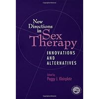 New Directions in Sex Therapy: Innovations and Alternatives New Directions in Sex Therapy: Innovations and Alternatives Hardcover