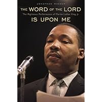 The Word of the Lord Is Upon Me: The Righteous Performance of Martin Luther King, Jr. The Word of the Lord Is Upon Me: The Righteous Performance of Martin Luther King, Jr. Hardcover Paperback