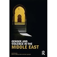 Gender and Violence in the Middle East (UCLA Center for Middle East Development (CMED) Book 4) Gender and Violence in the Middle East (UCLA Center for Middle East Development (CMED) Book 4) Kindle Hardcover Paperback