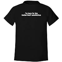 I’m Here For The Italian Beef Sandwiches - Men's Soft & Comfortable T-Shirt