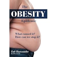 The Obesity Epidemic: What caused it? How can we stop it? The Obesity Epidemic: What caused it? How can we stop it? Paperback Kindle Hardcover