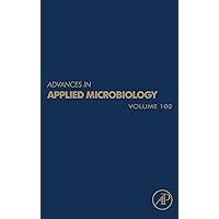 Advances in Applied Microbiology (Volume 102) Advances in Applied Microbiology (Volume 102) Hardcover Kindle