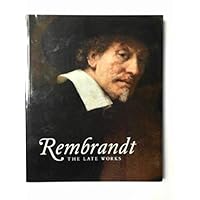 Rembrandt: the late works Rembrandt: the late works Paperback Hardcover
