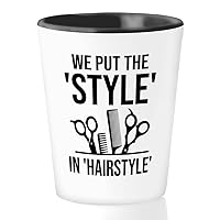 Hair Stylist Shot Glass 1.5oz - Style' in 'Hairstyle' - Hair Stylist Gift Beautician Hairdresser Salon Barber Hairdo Cosmetoloist Scissors Blower