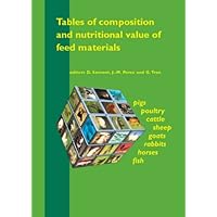 Tables of Composition and Nutritional Value of Feed Materials: Pigs, Poultry, Cattle Tables of Composition and Nutritional Value of Feed Materials: Pigs, Poultry, Cattle Paperback