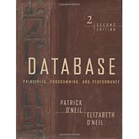 Database: Principles, Programming, and Performance, Second Edition (The Morgan Kaufmann Series in Data Management Systems) Database: Principles, Programming, and Performance, Second Edition (The Morgan Kaufmann Series in Data Management Systems) Hardcover eTextbook Paperback