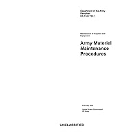 Department of the Army Pamphlet DA PAM 750-1 Army Materiel Maintenance Procedures February 2023 Department of the Army Pamphlet DA PAM 750-1 Army Materiel Maintenance Procedures February 2023 Paperback Kindle Hardcover