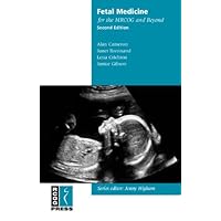 Fetal Medicine for the MRCOG and Beyond (Membership of the Royal College of Obstetricians and Gynaecologists and Beyond) Fetal Medicine for the MRCOG and Beyond (Membership of the Royal College of Obstetricians and Gynaecologists and Beyond) Kindle Paperback