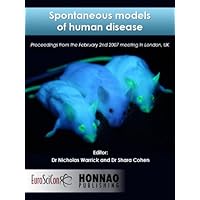 Spontaneous models of human disease (Euroscicon Meeting Reports) Spontaneous models of human disease (Euroscicon Meeting Reports) Kindle