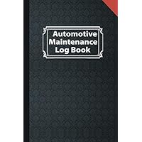 Automotive Maintenance Log Book: Vehicle Maintenance Log Book Service and Repair Vehicle Service Log Book and Record Book for Cars Trucks Motorcycles ... Books Vehicles log sheets) Volume 3 Automotive Maintenance Log Book: Vehicle Maintenance Log Book Service and Repair Vehicle Service Log Book and Record Book for Cars Trucks Motorcycles ... Books Vehicles log sheets) Volume 3 Paperback