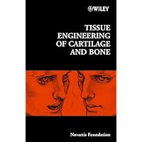 Tissue Engineering of Cartilage and Bone (Novartis Foundation Symposia Book 249) Tissue Engineering of Cartilage and Bone (Novartis Foundation Symposia Book 249) Kindle Hardcover