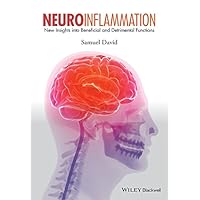 Neuroinflammation: New Insights into Beneficial and Detrimental Functions Neuroinflammation: New Insights into Beneficial and Detrimental Functions Kindle Hardcover