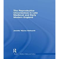 The Reproductive Unconscious in Late Medieval and Early Modern England (ISSN) The Reproductive Unconscious in Late Medieval and Early Modern England (ISSN) Kindle Hardcover Paperback