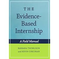 The Evidence-Based Internship: A Field Manual The Evidence-Based Internship: A Field Manual Kindle Hardcover Paperback