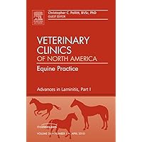 Advances in Laminitis, Part I, An Issue of Veterinary Clinics: Equine Practice (The Clinics: Veterinary Medicine Book 26) Advances in Laminitis, Part I, An Issue of Veterinary Clinics: Equine Practice (The Clinics: Veterinary Medicine Book 26) Kindle Hardcover