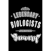 Legendary Biologists are born in January: Blank Lined Profession / Hobby Journal Notebooks Diary as Appreciation, Birthday, Welcome, Farewell, Thank ... & friends. Alternative to B-day present Card