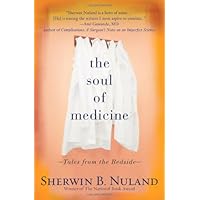 The Soul of Medicine: Tales from the Bedside The Soul of Medicine: Tales from the Bedside Paperback Hardcover