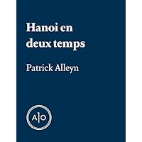 Hanoi en deux temps (French Edition) Hanoi en deux temps (French Edition) Kindle