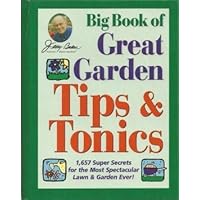 Big Book of Great Garden Tips & Tonics Big Book of Great Garden Tips & Tonics Hardcover