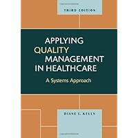 Applying Quality Management in Healthcare, Third Edition Applying Quality Management in Healthcare, Third Edition Hardcover