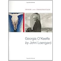 Image and Imagination: Georgia O'keeffe by John Loengard Image and Imagination: Georgia O'keeffe by John Loengard Paperback
