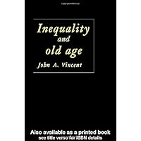Inequality And Old Age Inequality And Old Age Hardcover Kindle Paperback