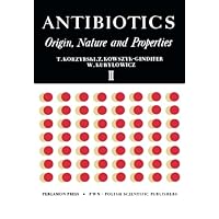 Antibiotics: Origin, Nature and Properties Antibiotics: Origin, Nature and Properties Paperback