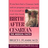 Birth After Cesarean: The Medical Facts Birth After Cesarean: The Medical Facts Hardcover Paperback