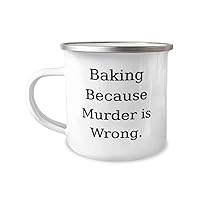 New Baking Gifts, Baking Because Murder is Wrong, Cool 12oz Camper Mug For Friends From Friends, Baking kit, Baking supplies, Baking tools, Baking pans, Baking sheets, Cake decorating