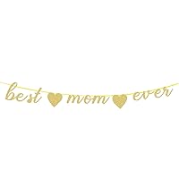 Best Mom Ever Banner Sign Gold Glitter Mothers Day Banner Backdrop Birthday Party Decor Heart Mother's Day Decorations for Party Supplies Outdoor Indoor