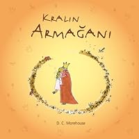 Kralin Armagani [A Gift for the King]: Çocuklar ve Daima Çocuk Kalanlar için Kisa bir Öykü Kralin Armagani [A Gift for the King]: Çocuklar ve Daima Çocuk Kalanlar için Kisa bir Öykü Audible Audiobook