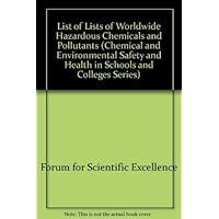 List of Lists of Worldwide Hazardous Chemicals and Pollutants (Chemical and Environmental Safety and Health in Schools and Colleges series)