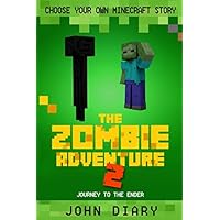 Choose Your Own Minecraft Story: The Zombie Adventure 2: Journey to the Ender Choose Your Own Minecraft Story: The Zombie Adventure 2: Journey to the Ender Paperback Kindle