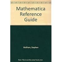 Mathematica: Reference Guide/for Mathematica Version 2 Mathematica: Reference Guide/for Mathematica Version 2 Paperback