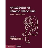 Management of Chronic Pelvic Pain: A Practical Manual Management of Chronic Pelvic Pain: A Practical Manual Paperback eTextbook