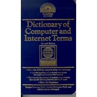Dictionary of Computer and Internet Terms (Barron's Business Guides) Dictionary of Computer and Internet Terms (Barron's Business Guides) Paperback Vinyl Bound Mass Market Paperback