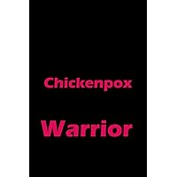 Chickenpox Warrior Notebook: Chickenpox Awareness Journal Gift | Size 6 X 9 | Lined Notebook 120 Pages