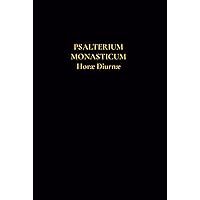Psalterium Monasticum: Horae Diurnae (Latin Edition) Psalterium Monasticum: Horae Diurnae (Latin Edition) Paperback Hardcover