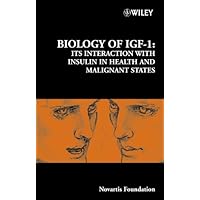Biology of IGF-1: Its Interaction with Insulin in Health and Malignant States (Novartis Foundation Symposia Book 262) Biology of IGF-1: Its Interaction with Insulin in Health and Malignant States (Novartis Foundation Symposia Book 262) Kindle Hardcover Digital