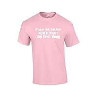 of Course I Don't Look Busy T-Shirt I Did It Right The First Time Funny Oneliner Humor Humorous Retro Classic Line Tee-lightpink-Large