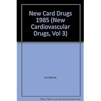 New Cardiovascular Drugs, 1985 (New Cardiovascular Drugs, Vol 3)