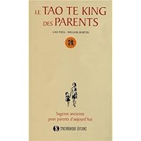 Le Tao te King des parents Le Tao te King des parents Kindle Hardcover Paperback